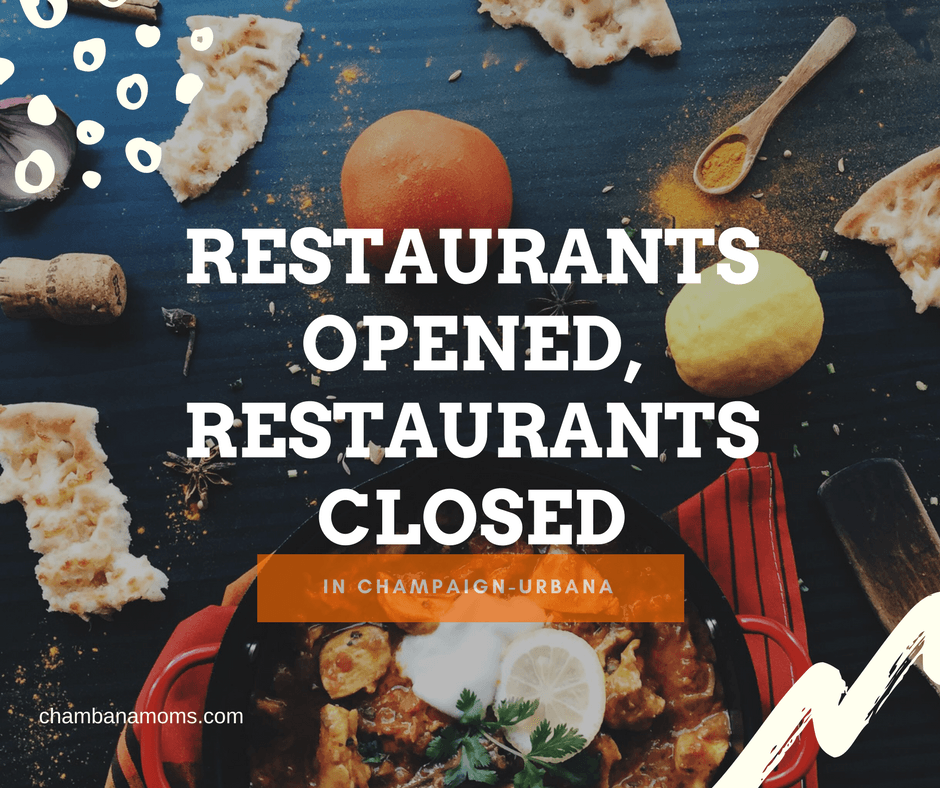 Restaurant Openings Closings In Champaign Urbana Chambanamoms Com