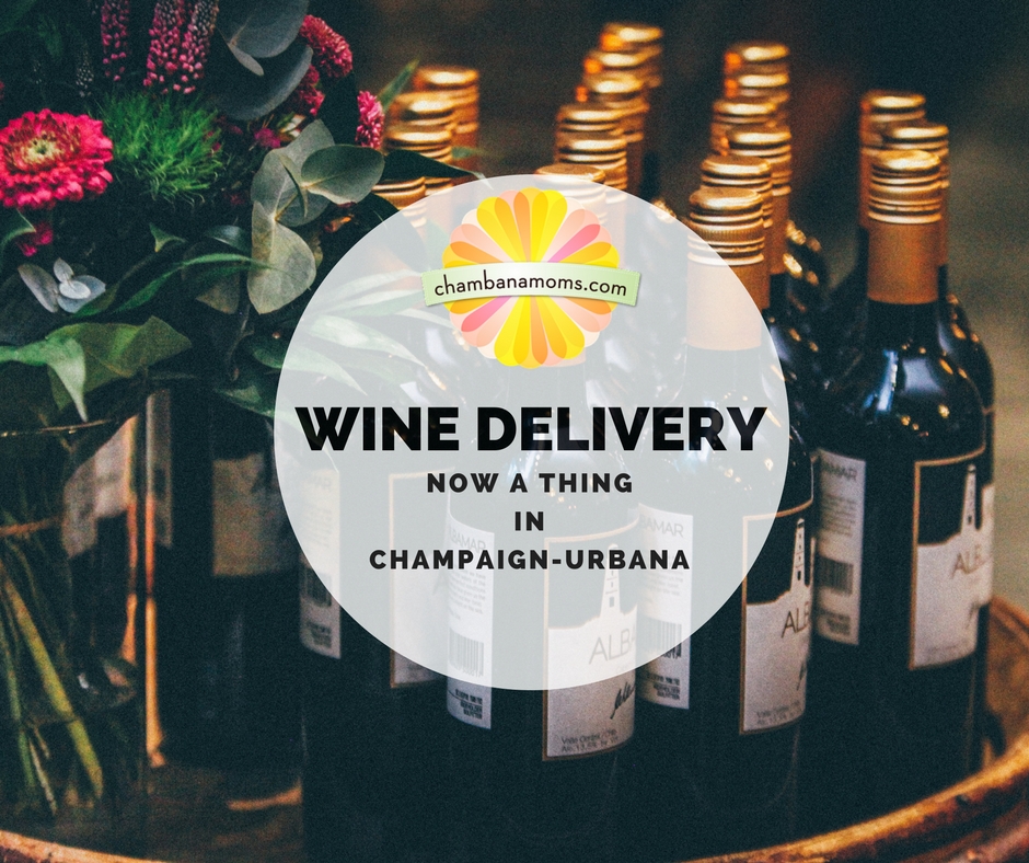 Wine Delivery Now A Thing In Champaign Urbana Area Chambanamoms Com