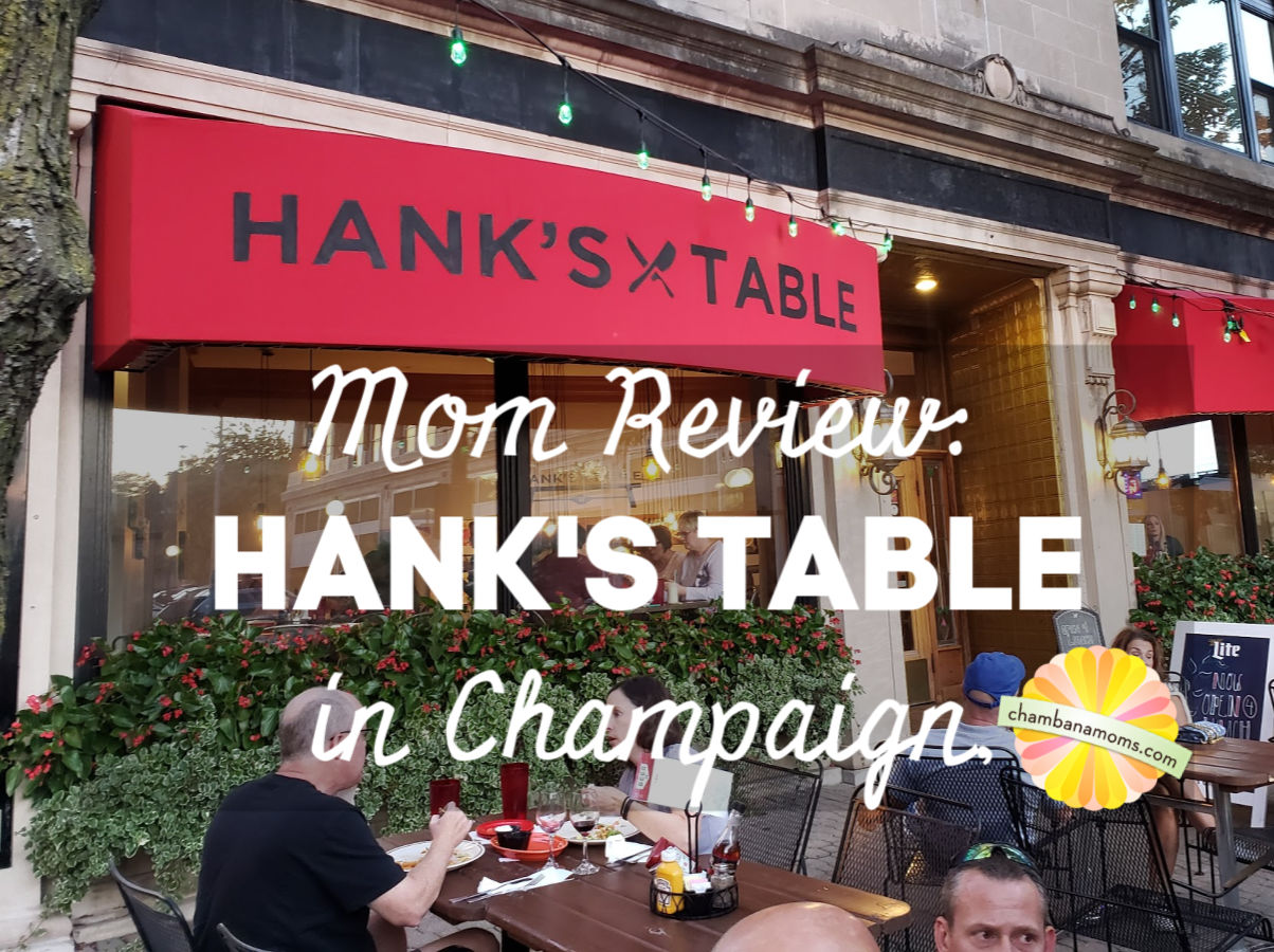 Mom Review Hank S Table In Champaign Chambanamoms Com