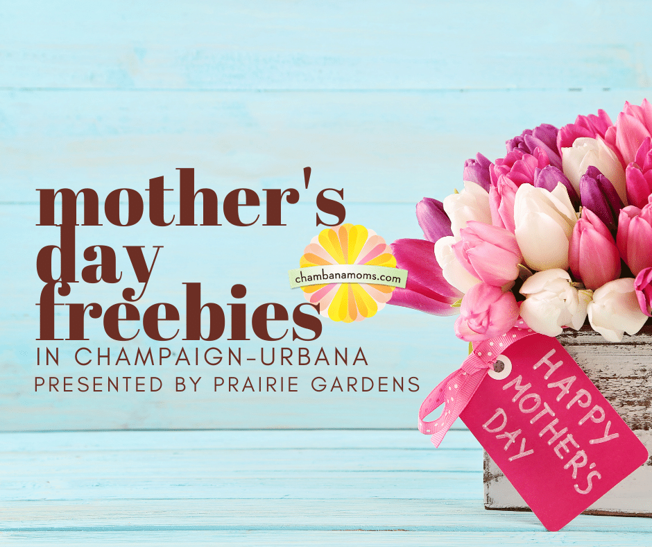 ChampaignUrbana Area Mother’s Day Freebies LaptrinhX / News